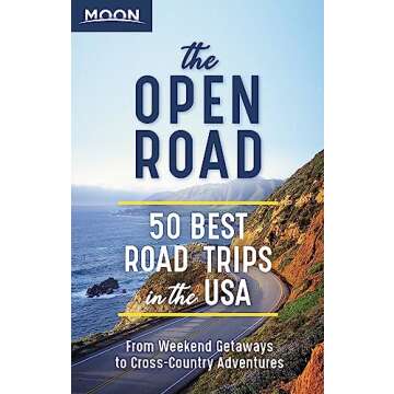 The Open Road: 50 Best Road Trips in the USA (Travel Guide)