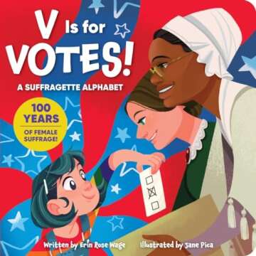 V is for Votes! A Suffragette Alphabet - 100 Years of Female Suffrage!