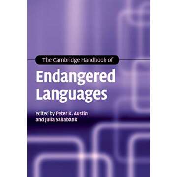 The Cambridge Handbook of Endangered Languages (Cambridge Handbooks in Language and Linguistics)