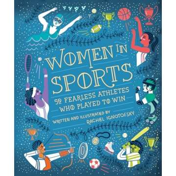 Women in Sports: 50 Fearless Athletes Who Played to Win (Women in Science)