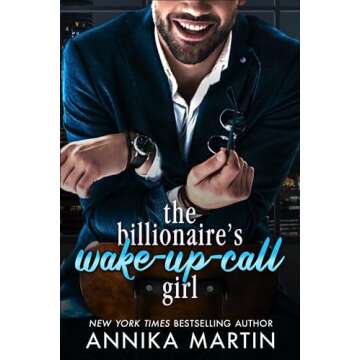 The Billionaire's Wake-up-call Girl: An enemies-to-lovers grumpy-boss opposites-attract romantic comedy (Billionaires of Manhattan)