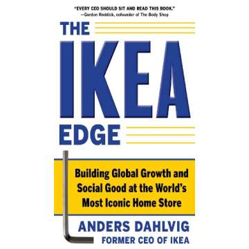 The IKEA Edge: Building Global Growth and Social Good at the World's Most Iconic Home Store