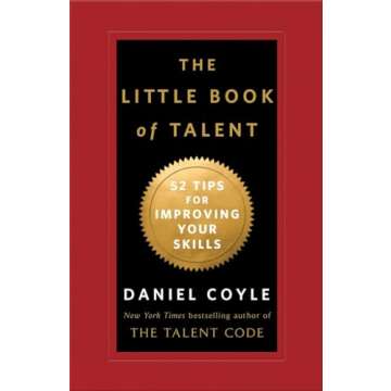 The Little Book of Talent: 52 Tips for Improving Your Skills