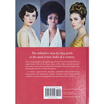 Timeless: Recreate the Classic Makeup and Hairstyles from 100 Years of Beauty