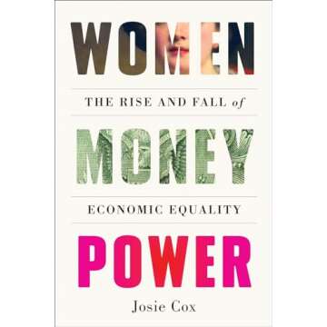 Women Money Power: The Rise and Fall of Economic Equality