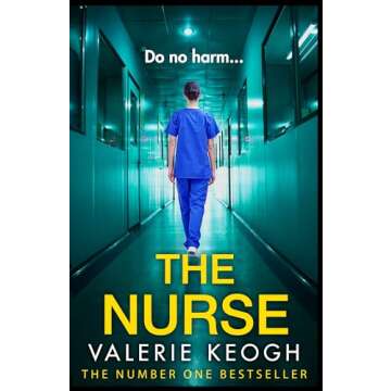 The Nurse: A Compelling Novel on Dedication and Courage