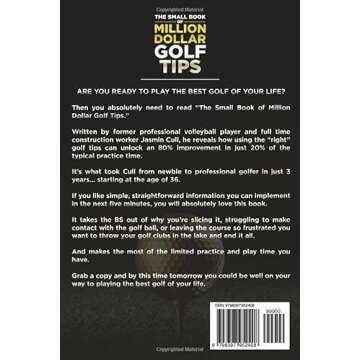 The Small Book of Million Dollar Golf Tips: 54 of the Most Game Changing Golf Secrets EVERY Golfer Needs to Know but NOBODY Tells You