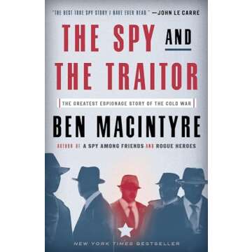 The Spy and the Traitor: The Greatest Espionage Story of the Cold War