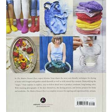 The Modern Natural Dyer: A Comprehensive Guide to Dyeing Silk, Wool, Linen, and Cotton at Home