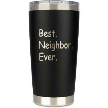 JENVIO Neighbor Gifts | Best Neighbor Ever Tumbler - Laser Engraved 20 Oz Stainless Steel Travel Mug