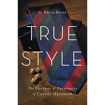 True Style: The History and Principles of Classic Menswear