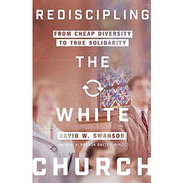 Rediscipling the White Church: From Cheap Diversity to True Solidarity