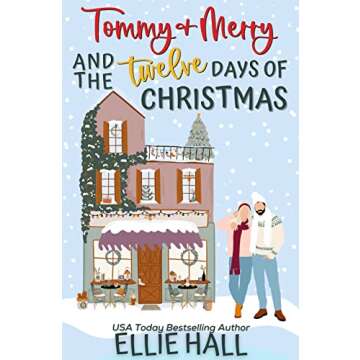 Tommy & Merry and the Twelve Days of Christmas : Small Town, Feel Good Romantic Comedy (The Costa Brothers Cozy Christmas Comfort Romance Series Book 1)