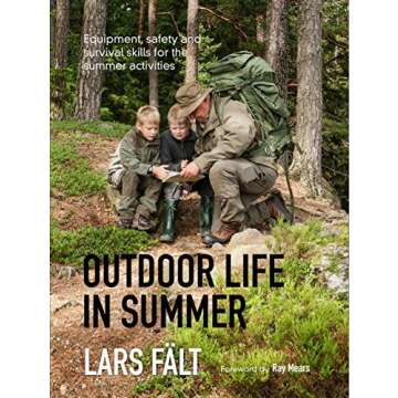 Outdoor Life in Summer: Equipment, safety and survival skills for the summer activities