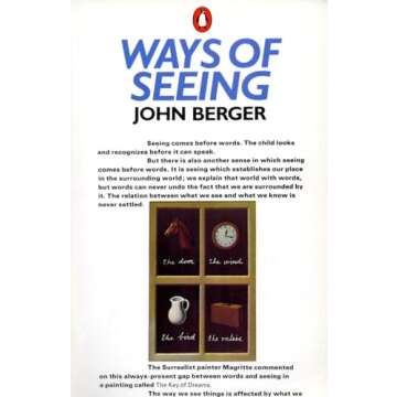 Ways of Seeing: Based on the BBC Television Series (Penguin Books for Art)