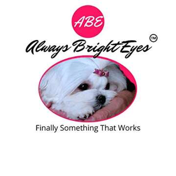 Always Bright Eyes - Tear Stain Remover for Dogs - Complete Set. All Natural, Safe & Effective for All Light Coated Breeds, Set Includes 4 Oz./118ml. Liquid, 2 Oz./56.7g Powder