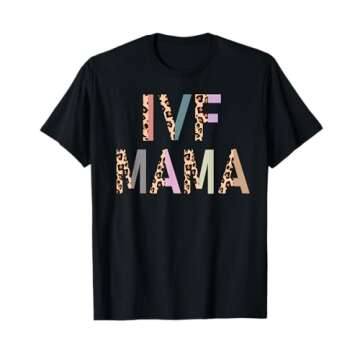 IVF Mama IVF Transfer Day Embryo Transfer IVF Mom T-Shirt