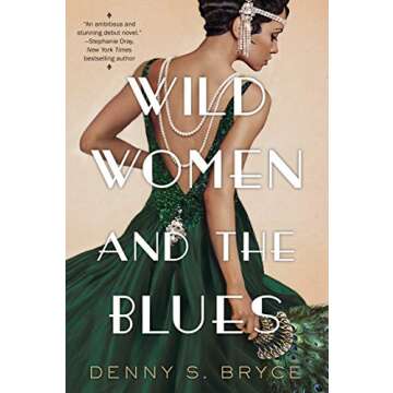 Wild Women and the Blues: A Fascinating and Innovative Novel of Historical Fiction