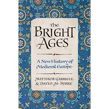 The Bright Ages: A New History of Medieval Europe