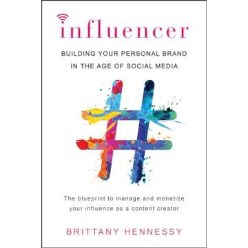 Influencer: Building Your Personal Brand in the Age of Social Media