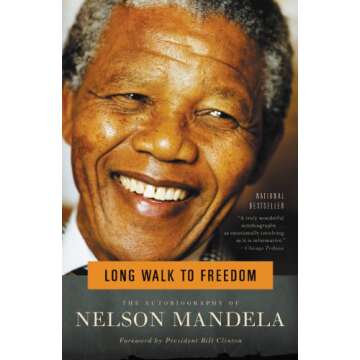 Long Walk to Freedom: The Autobiography of Nelson Mandela