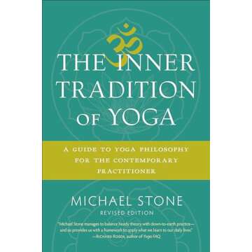 The Inner Tradition of Yoga: A Guide to Yoga Philosophy for the Contemporary Practitioner