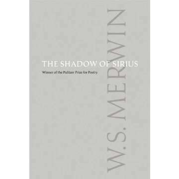 The Shadow of Sirius  (W. S. Merwin)