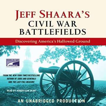 Jeff Shaara's Civil War Battlefields: Discovering America's Hallowed Ground