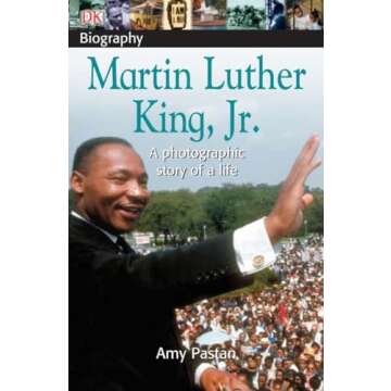 DK Biography: Martin Luther King, Jr.: A Photographic Story of a Life