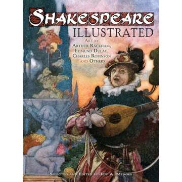 Shakespeare Illustrated: Art by Arthur Rackham, Edmund Dulac, Charles Robinson and Others (Dover Fine Art, History of Art)