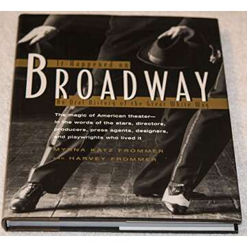 It Happened on Broadway: An Oral History of the Great White Way