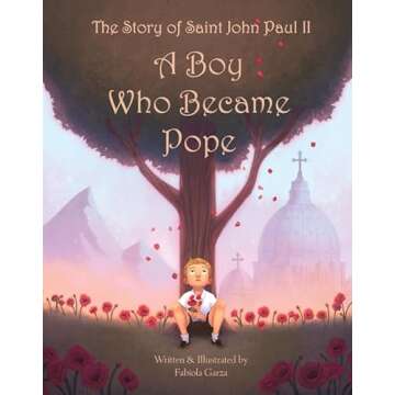 The Story of Saint John Paul II: A Boy Who Became Pope