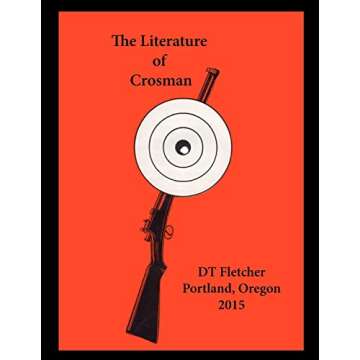 The Literature of Crosman: Rochester, N.Y. 1923 - 1952