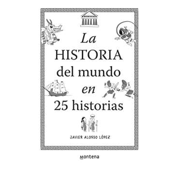 La historia del mundo en 25 historias / The History of the World in 25 Stories (Spanish Edition)