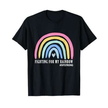 Fighting For My Rainbow IVF Strong Infertility Egg Retrieval T-Shirt