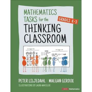 Mathematics Tasks for the Thinking Classroom, Grades K-5 (Corwin Mathematics Series)