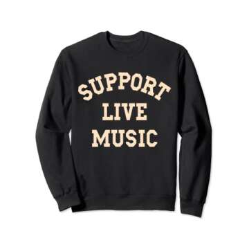 Support Live Music, Musicians Concertgoers Music Lovers Sweatshirt