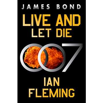 Live and Let Die: A Classic Action-Packed Espionage Thriller with a Lethal Enemy, Help James Bond Take Down Smersh's Top American Operative