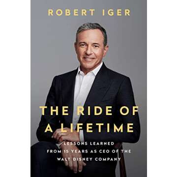 The Ride of a Lifetime: Lessons Learned from 15 Years as CEO of The Walt Disney Company - Hardcover by Robert Iger