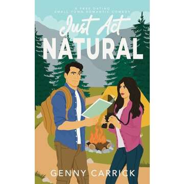 Just Act Natural: A Fake Dating Small Town Romantic Comedy (Love in Sunshine)