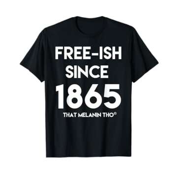 Free-Ish Since 1865 Our Black History Black Owned Juneteenth T-Shirt