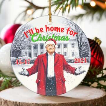 Donald Trump I'll Be Home for Christmas Ornament - American Pride Trump Ornament - Keepsake Gift - Trump Christmas Ornament - Trump Merchandise - Trump Gifts - Gifts for Supporter