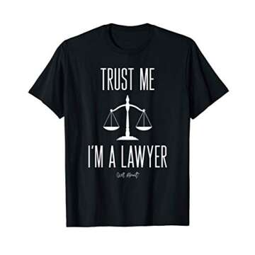 Trust Me I'm a Lawyer Well Almost Law Student Novelty T-Shirt