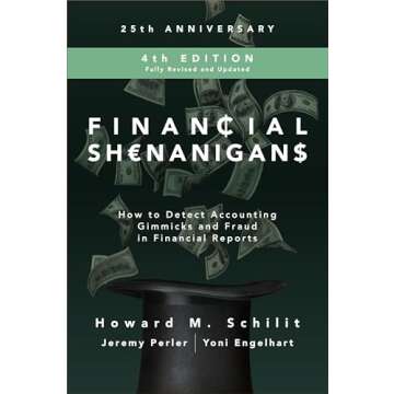 Financial Shenanigans, Fourth Edition: How to Detect Accounting Gimmicks and Fraud in Financial Reports