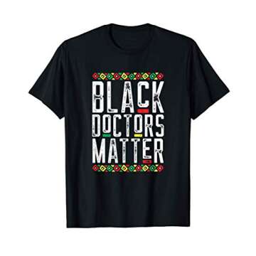 Black Doctors Matter - Black African American Lives Matter T-Shirt