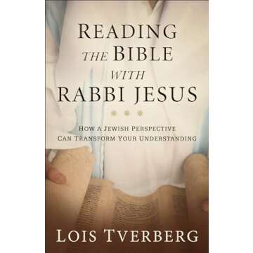 Reading the Bible with Rabbi Jesus: How a Jewish Perspective Can Transform Your Understanding