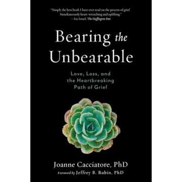 Bearing the Unbearable: Love, Loss, and the Heartbreaking Path of Grief