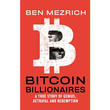 Bitcoin Billionaires: A True Story of Genius, Betrayal, and Redemption