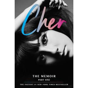 Cher: Part One: The Memoir: Part One of a Two-Part Memoir from the Iconic Artist and Actor (The Cher Memoir, 1)