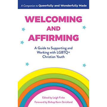 Welcoming and Affirming: A Guide to Supporting and Working with LGBTQ+ Christian Youth (Queerfully and Wonderfully Made Guides, 2)